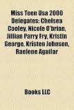 Miss Teen Usa 2000 Delegates: Chelsea Cooley, Nicole O'brian, Jillian Parry Fry, Kristin George, Kristen Johnson, Raelene Aguilar