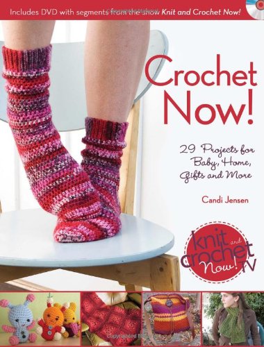 Crochet Now!: Crochet Patterns from Season 3 of Knit and Crochet Now