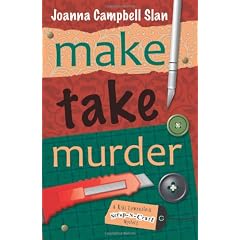 Make, Take, Murder: Bk. 4: A Kiki Lowenstein Scrap-n-Craft Mystery (Kiki Lowenstein Scrap-N-Craft Mysteries)