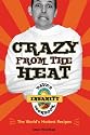 Crazy from the Heat: Dave's Insanity Cookbook