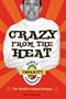 Crazy from the Heat: Dave's Insanity Cookbook