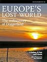 Europe's Lost World, the Rediscovery of Doggerland (CBA Research Reports)