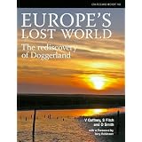 Europe's Lost World: The Rediscovery of Doggerland (CBA Research Report)