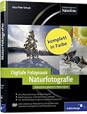 Digitale Fotopraxis: Naturfotografie: Naturmotive gekonnt in Szene setzen (Galileo Design)