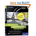 Digitale Fotopraxis: Naturfotografie: Naturmotive gekonnt in Szene setzen (Galileo Design)