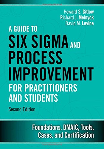 a guide to six sigma and process improvement for practitioners and students foundations dmaic tools cases