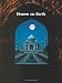 Heaven on Earth: 100 Places to See in Your Lifetime, Expanded Edition: The World's Must-See Destinations