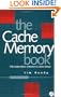 Cache Memory Book, The, Second Edition (The Morgan Kaufmann Series in Computer Architecture and Design)