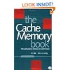 Cache Memory Book, The, Second Edition (The Morgan Kaufmann Series in Computer Architecture and Design)