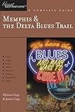 Explorer's Guide Memphis & the Delta Blues Trail: A Great Destination (Explorer's Great Destinations)