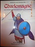 Charlemagne : Founder of the Holy Roman Empire