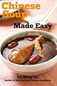 Chinese Soup Made Easy (Chinese Homestyle Recipes)