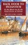 Back Door to Byzantium: To the Black Sea by the Great Rivers of Europe