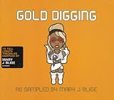 Gold Digging As Sampled By Mary J Blige