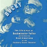 BUCKY: The Life and Work of R. Buckminster Fuller