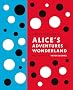 Lewis Carroll's Alice's Adventures in Wonderland: With Artwork by Yayoi Kusama (Penguin Classics)