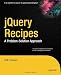 jQuery  Recipes: A Problem-Solution Approach (Expert's Voice in Web Development)