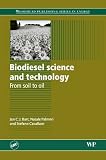 Biodiesel Science and Technology: From Soil to Oil (Woodhead Energy Series)