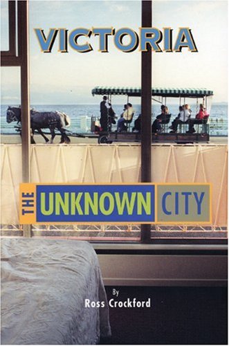 Victoria: The Unknown City