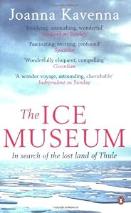 Image of The Ice Museum: In Search of the Lost Land of Thule