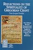 Reflections on the Spirituality of Gregorian Chant (From Solesmes about the Chant)