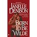 Born to Be Wilde (Berkley Sensation)