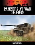 Panzers At War 1943 - 1945 (Hitler's War Machine)