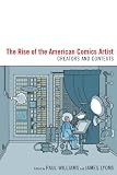 The rise of the American comics artist : creators and contexts