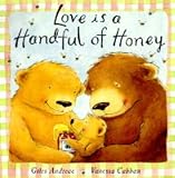 Love Is a Handful of Honey (Padded Board Books)