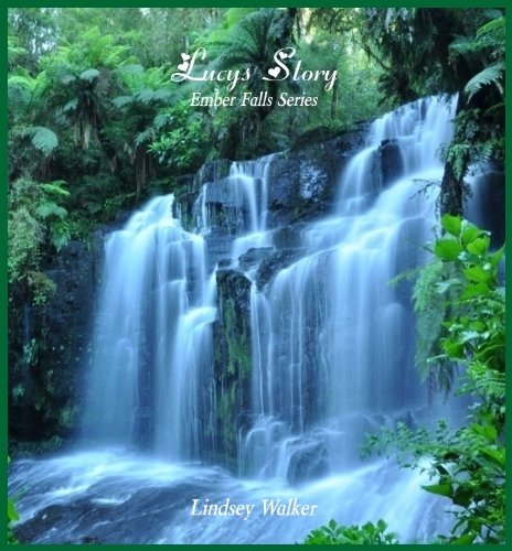 Lucy's Story (Ember Falls Series) by Lindsey Walker