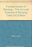 Fundamentals of nursing : the art and science of nursing care
