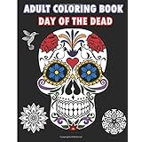 adult coloring book day of the dead an adult coloring book featuring sugar skull  mandalas 2016