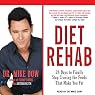 Diet Rehab: 28 Days to Finally Stop Craving the Foods That Make You Fat