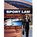 Sport Law: A Managerial Approach, Second Edition