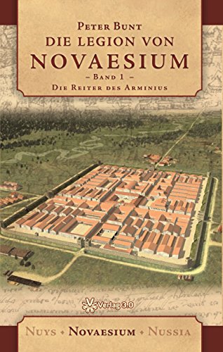Die Legion von Novaesium: Die Reiter des Arminius (Neusser Trilogie) (German Edition)