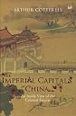 The Imperial Capitals of China: An Inside View of the Celestial Empire
