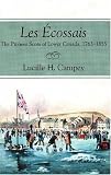 Les Ecossais: The Pioneer Scots of Lower Canada, 1763-1855