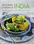 Regional Cooking of India: 80 Authentic Recipes from Across the Subcontinent