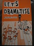 Let's dramatise : how drama in its many forms can be used in Christian education on Sundays and in day school