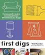 First Digs: The Quasi-Adult's Guide to Decorating with Style---Without Blowing Your Budget