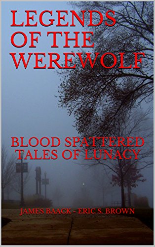 LEGENDS OF THE WEREWOLF: BLOOD SPATTERED TALES OF LUNACY