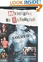 Mysteries of Wrestling: Solved