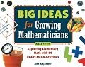 Big Ideas for Growing Mathematicians: Exploring Elementary Math with 20 Ready-to-Go Activities