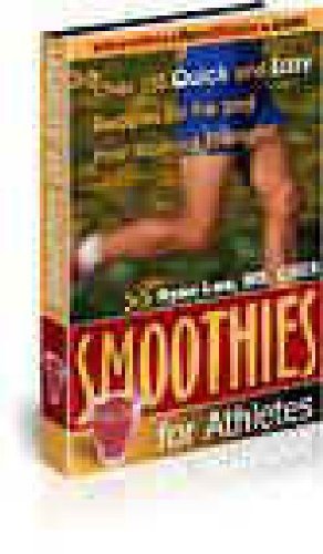 Smoothie Recipes for Athletes - 126 Easy Recipes for Maximum Sports Performance