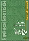 EinFach Englisch Unterrichtsmodelle. Unterrichtsmodelle für die Schulpraxis: Arthur Miller: The Crucible