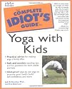 The Complete Idiot's Guide to Yoga with Kids