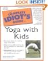 Complete Idiot's Guide to Yoga with Kids