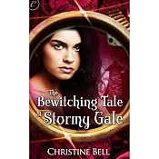 The Bewitching Tale of Stormy Gale | [Christine Bell]