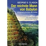 Der reichste Mann von Babylon: Erfolgsgeheimnisse der Antike - Der erste Schritt in die finanzielle Freiheitvon "George Samuel Clason"