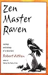 Zen Master Raven: Sayings and Doings of a Wise Bird